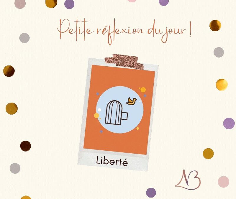 Réflexion du jour : Liberté